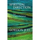 Spiritual Direction For Every Christian by Gordon Jeff